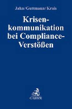 Krisenkommunikation bei Compliance-Verstößen de Joachim Jahn