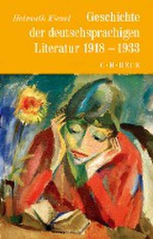 Geschichte der deutschen Literatur Bd. 10: Geschichte der deutschsprachigen Literatur 1918 bis 1933 de Helmuth Kiesel