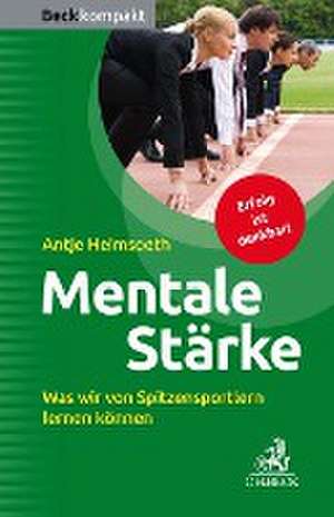 Mentale Stärke de Antje Heimsoeth