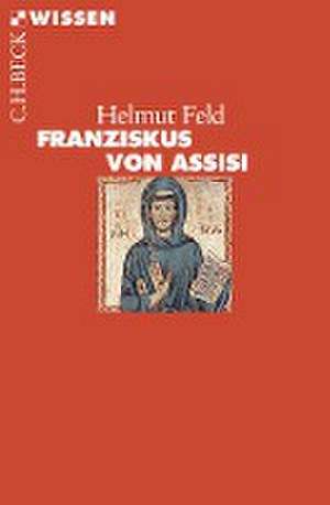 Franziskus von Assisi de Helmut Feld