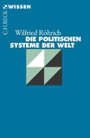 Die politischen Systeme der Welt de Wilfried Röhrich