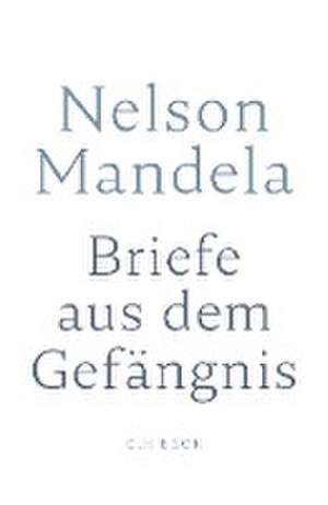 Briefe aus dem Gefängnis de Nelson Mandela