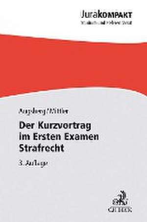 Der Kurzvortrag im Ersten Examen - Strafrecht de Steffen Augsberg