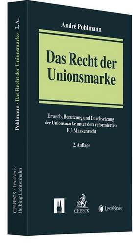 Das Recht der Unionsmarke de André Pohlmann