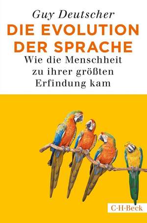 Die Evolution der Sprache de Guy Deutscher