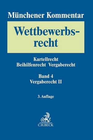 Münchener Kommentar zum Wettbewerbsrecht Bd. 4: Vergaberecht II de Franz Jürgen Säcker