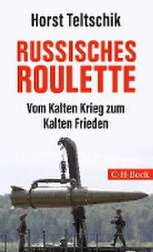 Russisches Roulette de Horst Teltschik