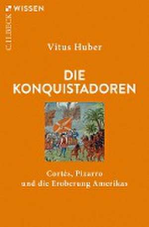 Die Konquistadoren de Vitus Huber