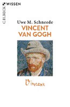 Vincent van Gogh de Uwe M. Schneede