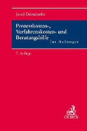 Prozesskosten-, Verfahrenskosten- und Beratungshilfe für Anfänger de Josef Dörndorfer