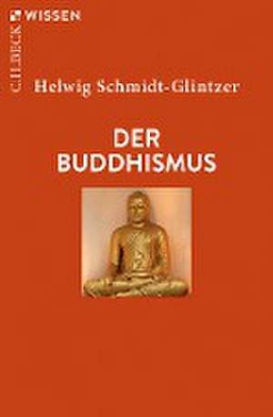 Der Buddhismus de Helwig Schmidt-Glintzer