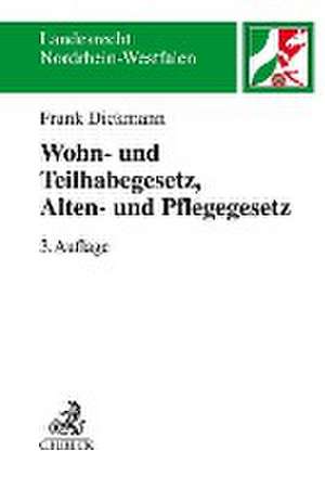 Wohn- und Teilhabegesetz - WTG, Alten- und Pflegegesetz - APG de Frank Dickmann