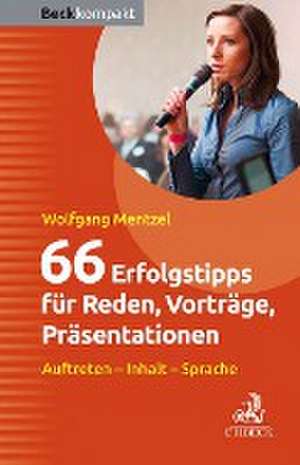 66 Erfolgstipps für Reden, Vorträge, Präsentationen de Wolfgang Mentzel