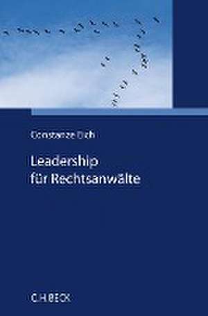 Leadership für Rechtsanwälte de Constanze Eich