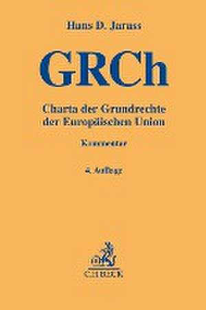 Charta der Grundrechte der Europäischen Union de Hans D. Jarass