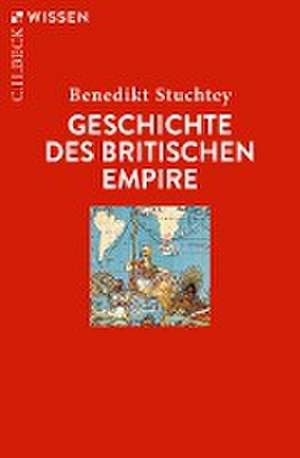 Geschichte des Britischen Empire de Benedikt Stuchtey