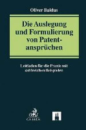 Die Auslegung und Formulierung von Patentansprüchen de Oliver Baldus