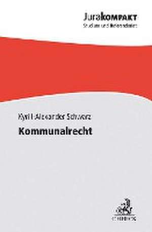 Kommunalrecht de Kyrill-Alexander Schwarz