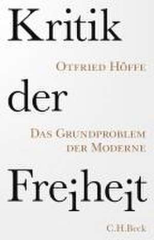 Kritik der Freiheit de Otfried Höffe