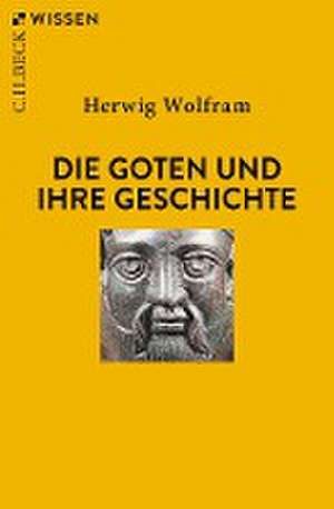 Die Goten und ihre Geschichte de Herwig Wolfram