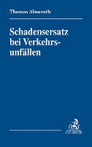 Schadensersatz bei Verkehrsunfällen de Thomas Almeroth