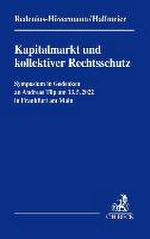 Kapitalmarkt und kollektiver Rechtsschutz - Symposium in Gedenken an Andreas Tilp - de Julia Redenius-Hövermann