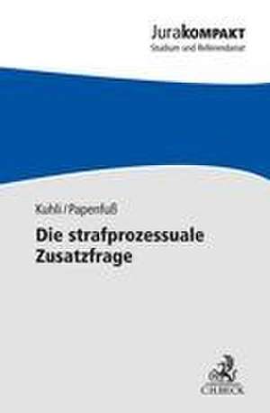 Die strafprozessuale Zusatzfrage de Milan Kuhli