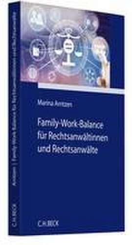 Family-Work-Balance für Rechtsanwältinnen und Rechtsanwälte de Marina Arntzen