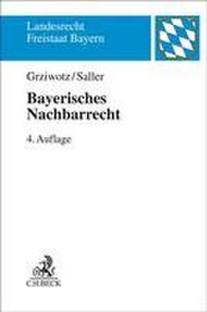 Bayerisches Nachbarrecht de Herbert Grziwotz