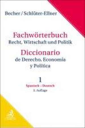 Fachwörterbuch Recht, Wirtschaft & Politik Band 1: Spanisch - Deutsch de Herbert Jaime Becher