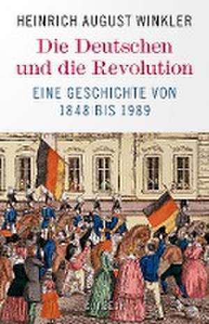 Die Deutschen und die Revolution de Heinrich August Winkler