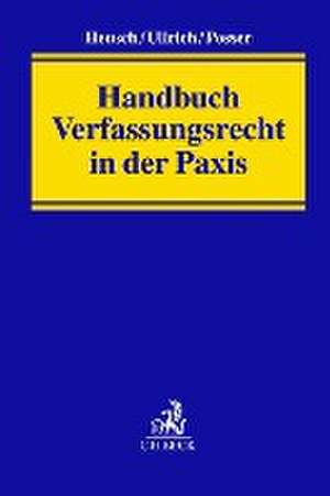 Handbuch Verfassungsrecht in der Praxis de Andreas Heusch