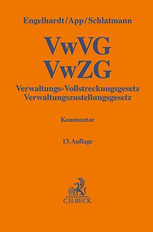 Verwaltungs-Vollstreckungsgesetz, Verwaltungszustellungsgesetz de Hanns Engelhardt