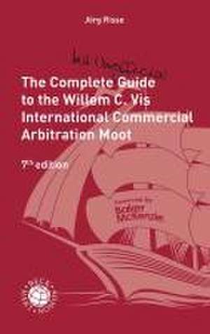 The Complete (but unofficial) Guide to the Willem C. Vis International Commercial Arbitration Moot de Jörg Risse