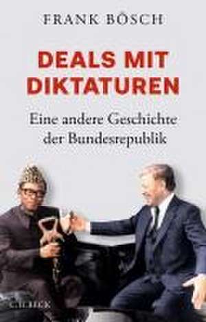 Deals mit Diktaturen de Frank Bösch