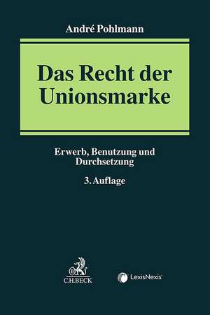 Das Recht der Unionsmarke de André Pohlmann