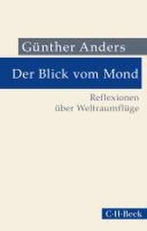 Der Blick vom Mond de Günther Anders