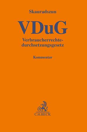 Verbraucherrechtedurchsetzungsgesetz (VDuG) de Dominik Skauradszun