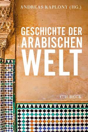 Geschichte der arabischen Welt de Andreas Kaplony