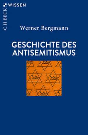 Geschichte des Antisemitismus de Werner Bergmann