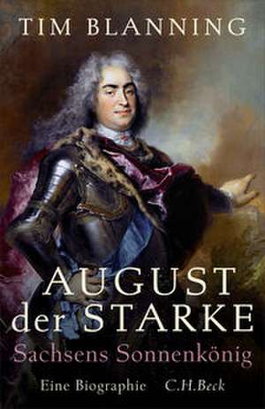 August der Starke de Tim Blanning