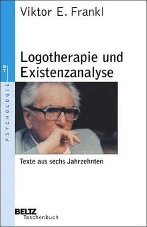 Logotherapie und Existenzanalyse de Viktor E. Frankl