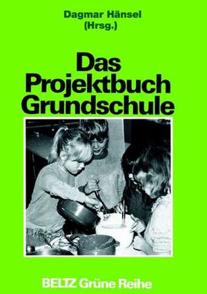 Das Projektbuch Grundschule de Dagmar Hänsel