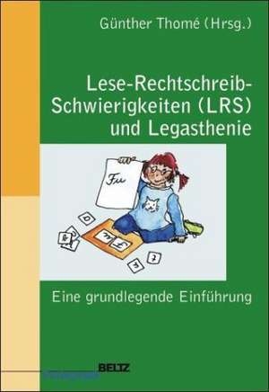 Lese-Rechtschreib-Schwierigkeiten (LRS) und Legasthenie de Günther Thome