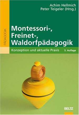 Montessori-, Freinet-, Waldorfpädagogik de Achim Hellmich