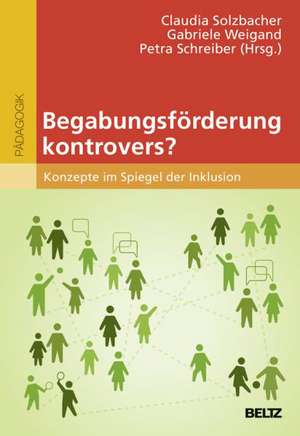 Begabungsförderung kontrovers? de Claudia Solzbacher