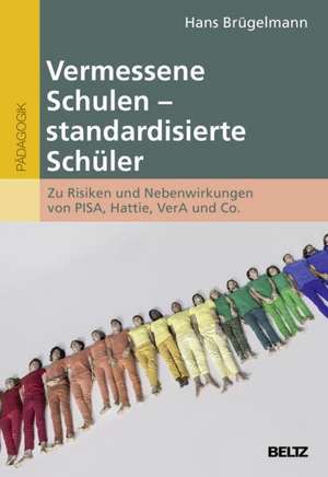 Vermessene Schulen - standardisierte Schüler de Hans Brügelmann