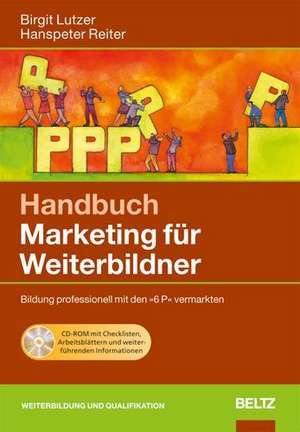 Handbuch Marketing für Weiterbildner de Birgit Lutzer