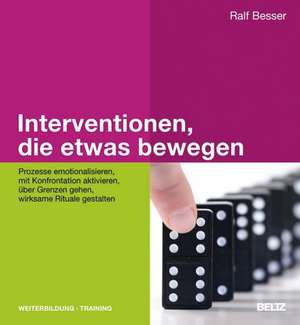 Interventionen, die etwas bewegen de Ralf Besser