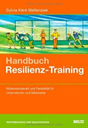 Handbuch Resilienz-Training de Sylvia Kéré Wellensiek